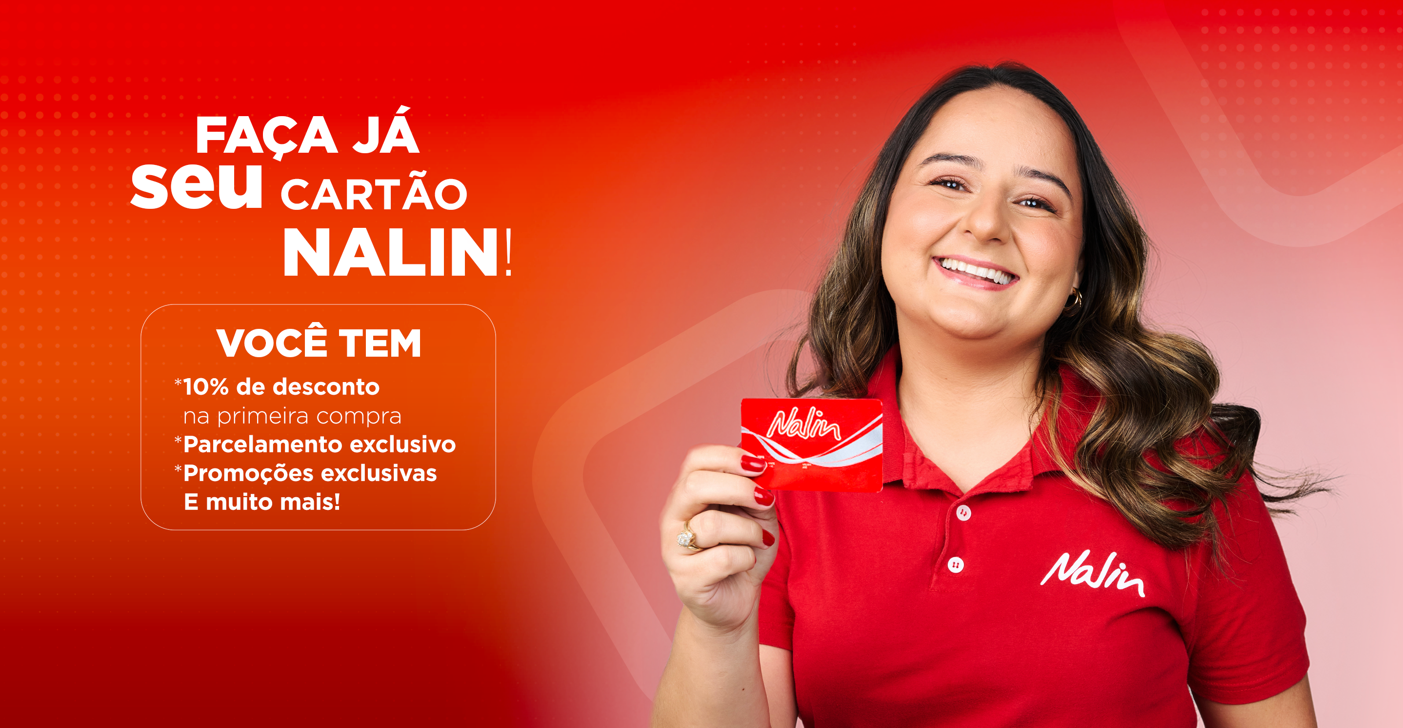 Faça já o seu Cartão Nalin!